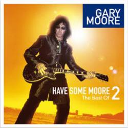 Gary Moore : Have Some Moore the Best of 2